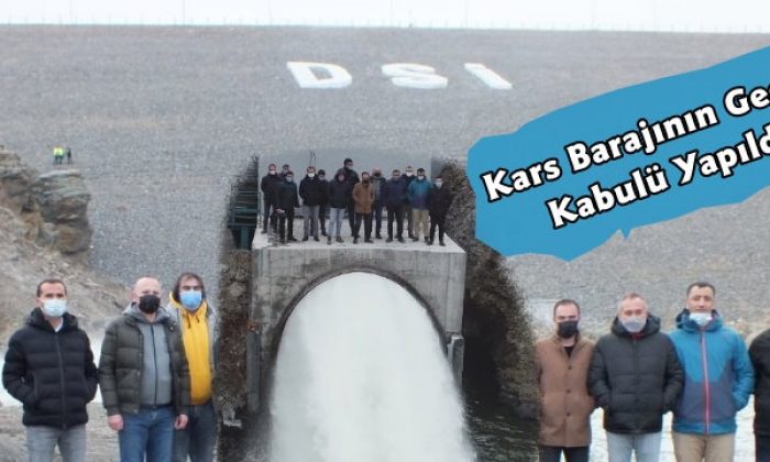 Kars Barajının Geçici Kabulü Yapıldı