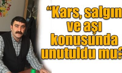 Kars salgın ve aşı konusunda unutuldu mu?