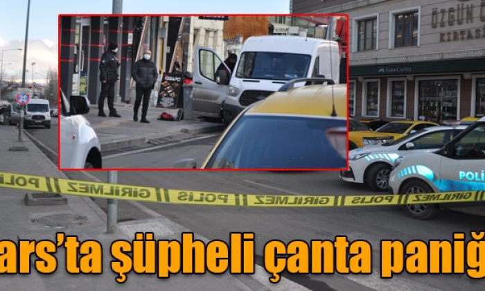 Kars’ta şüpheli çanta paniği!