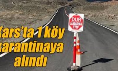 Kars’ta Ataköy Karantina Alındı