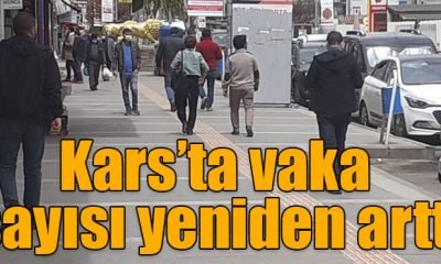 Kars’ta vaka sayısı yeniden arttı