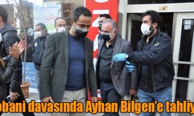 Ayhan Bilgen’e tahliye!