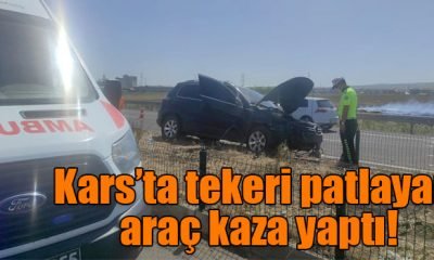 Kars’ta tekeri patlayan araç kaza yaptı!