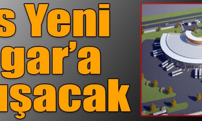 Kars Yeni Otogar’a kavuşacak
