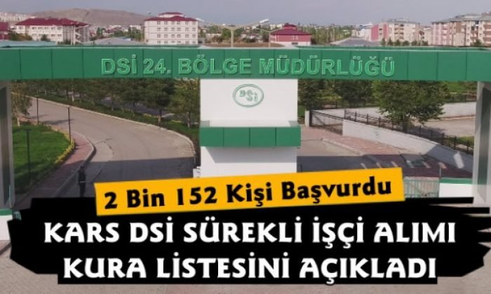 Kars DSİ İşçi Alımı Kura Listesini Açıklandı