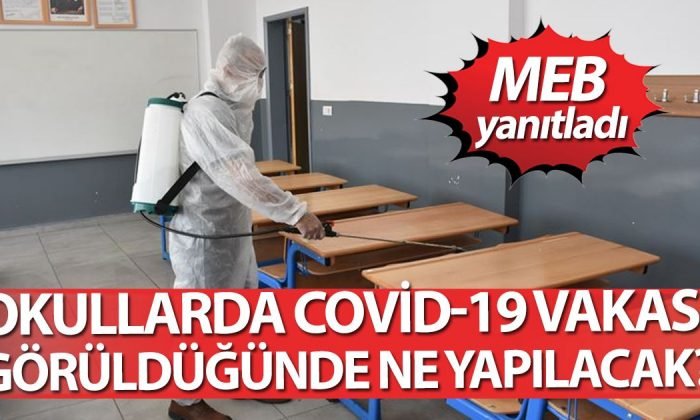 Okullarda Covid-19 vakası görüldüğünde ne yapılacak?