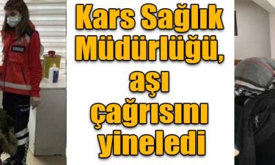 Kars Sağlık Müdürlüğü Aşı Çağrısını Yineledi