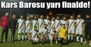 Kars Barosu yarı finalde!