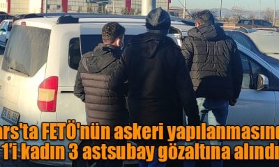 Kars’ta FETÖ’nün askeri yapılanmasında 1’i kadın 3 astsubay gözaltına alındı