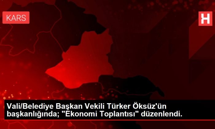 Kars Belediyesinde Ekonomi Toplantısı Düzenlendi