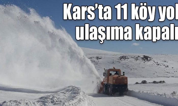 Kars’ta 11 köy yolu ulaşıma kapalı