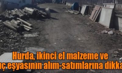 Hurda, ikinci el malzeme ve suç eşyasının alım-satımlarına dikkat!