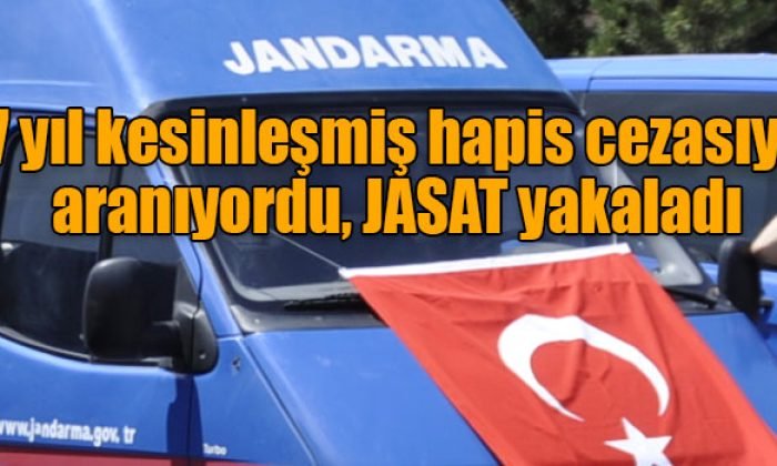 47 yıl kesinleşmiş hapis cezasıyla aranıyordu, JASAT yakaladı