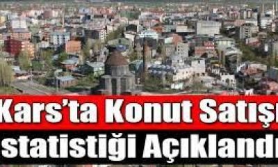 Kars’ta krize rağmen konut satışları arttı