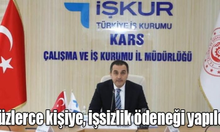 Kars’ta 789 kişiye, 2 milyon 498 bin TL işsizlik ödeneği yapıldı”