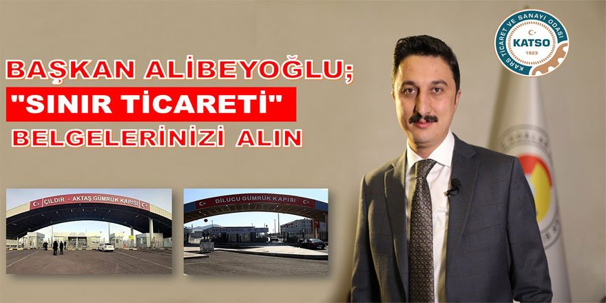 Başkan Alibeyoğlu, “Sınır ticareti belgelerinizi alın” 1 40987