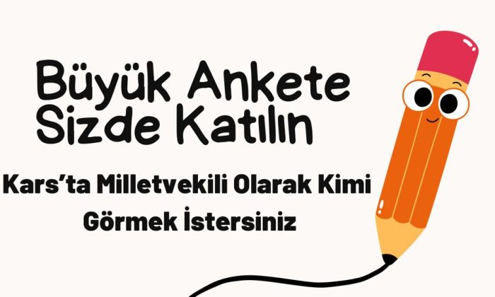 Kars’ta Kimleri Milletvekili Görmek İstersiniz ?
