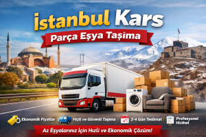 İstanbul Kars parça eşya taşıma
