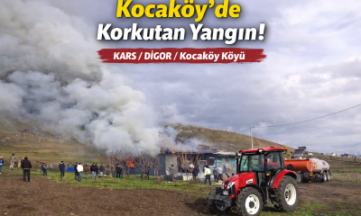 Digor Kocaköy’de Korkutan Yangın  | Kars Haber