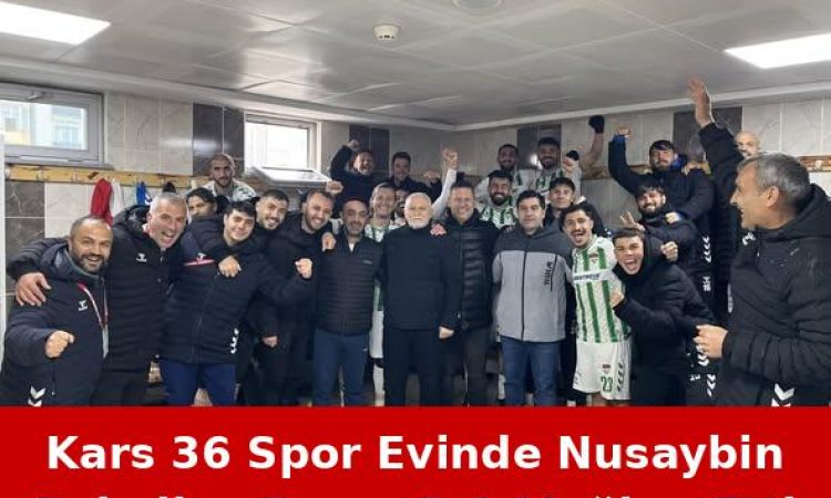 Kars 36 Spor Nusaybin Belediye Spor’u 2-1 Mağlup Etti