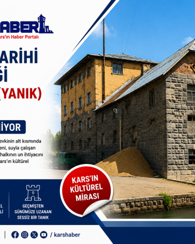Kars Topçular (Yanık) Değirmeni Tarihi | Kars Haber