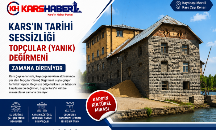 Kars Topçular (Yanık) Değirmeni Tarihi | Kars Haber
