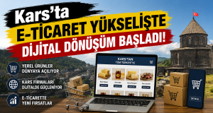 Kars'ta E-Ticaret Gelişiyor mu? Dijital Dönüşüm 1 Kars'ta e-ticaret